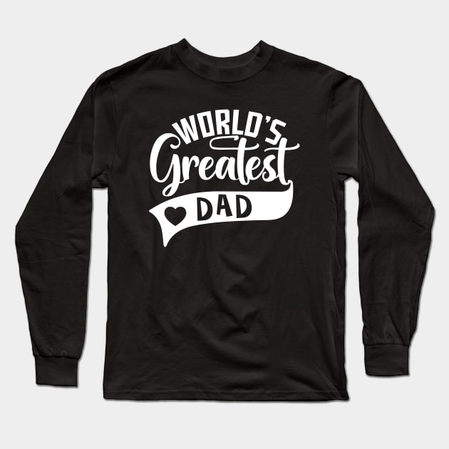 World's Greatest Dad Long Sleeve T-Shirt by ArticArtac